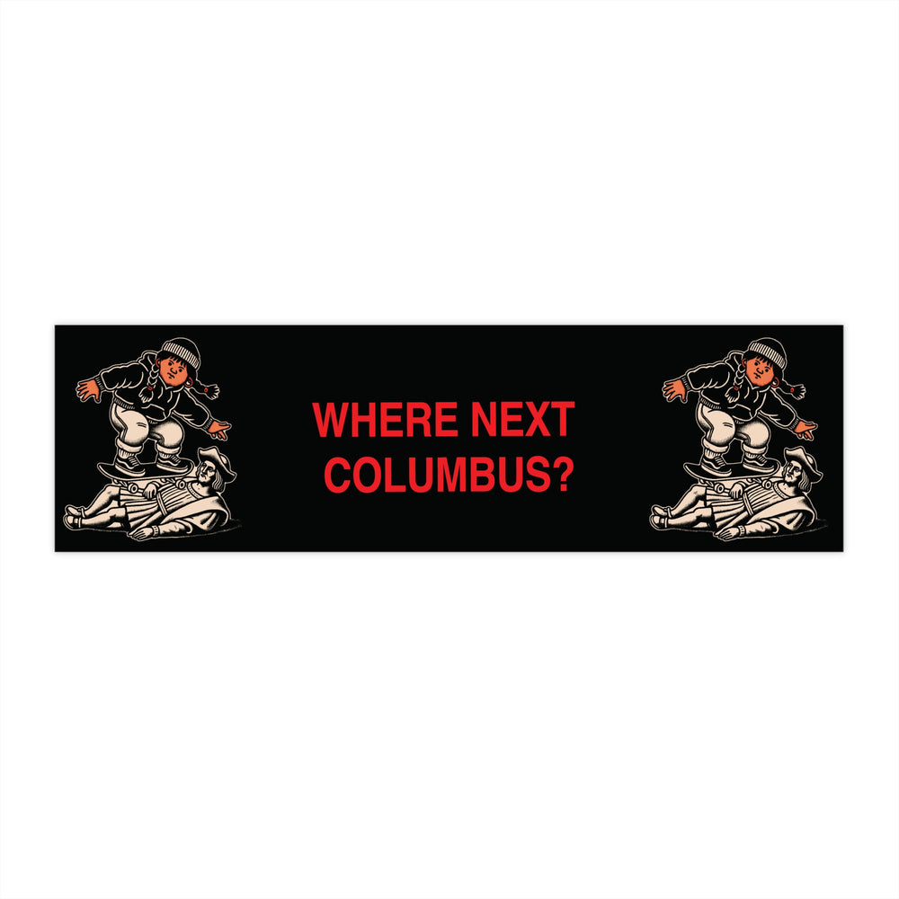 Where Next Columbus? Bumper Sticker
