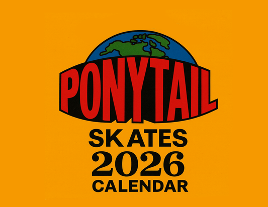 Limited Edition 2026 Ponytail Skates Calendar